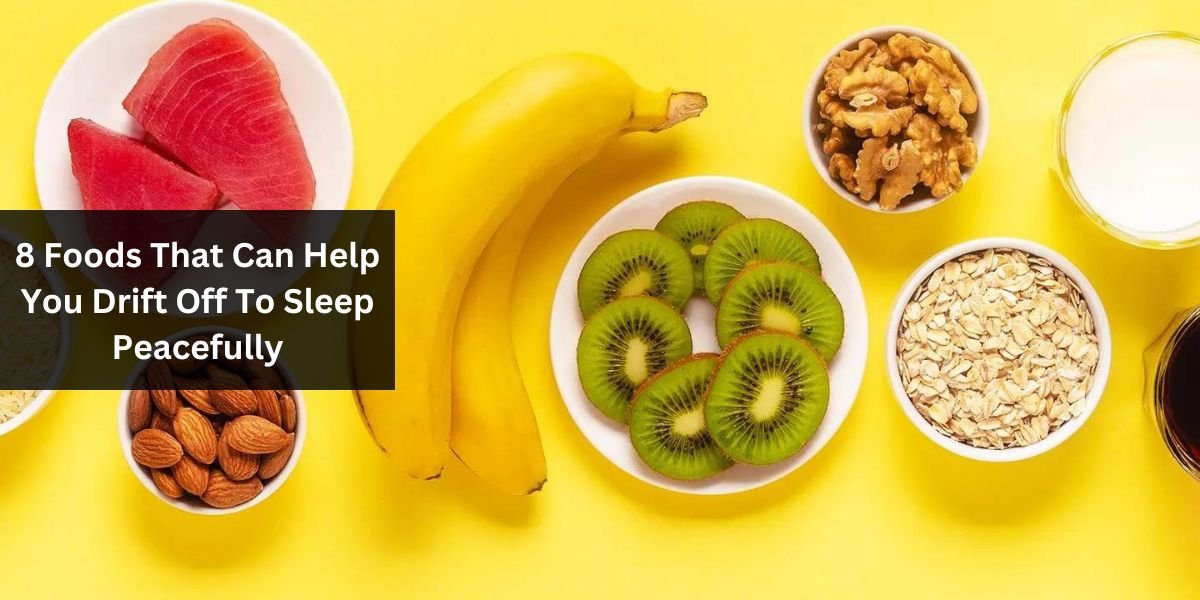8 Foods That Can Help You Drift Off To Sleep Peacefully