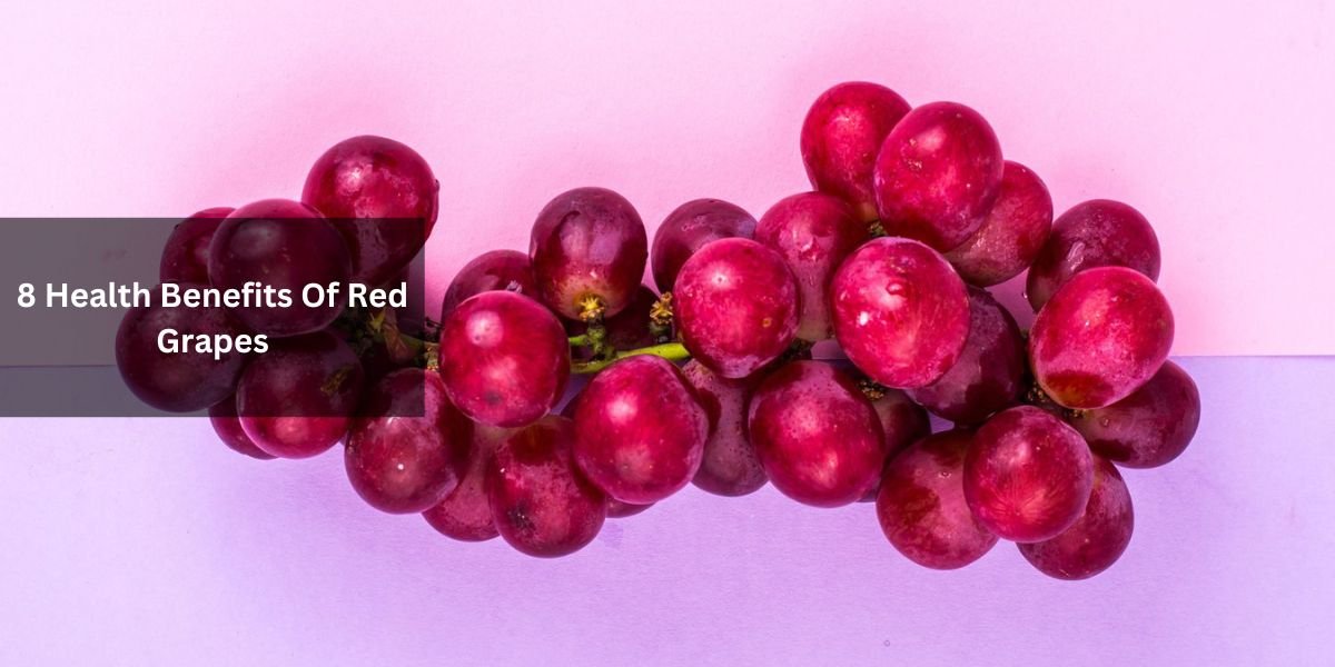 8 Health Benefits Of Red Grapes