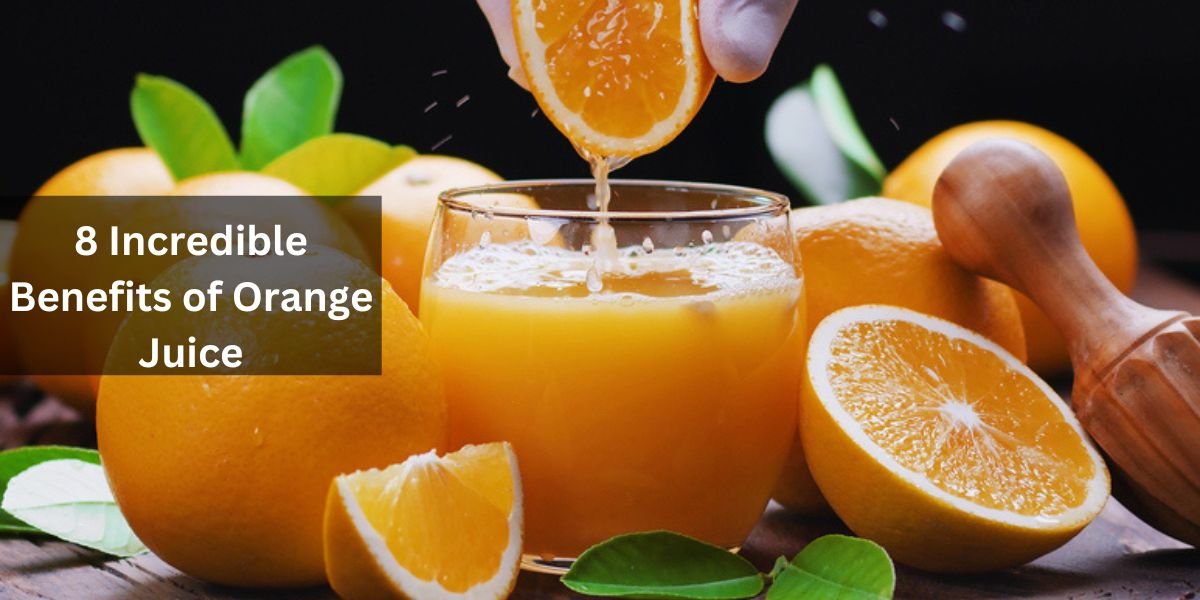 8 Incredible Benefits of Orange Juice