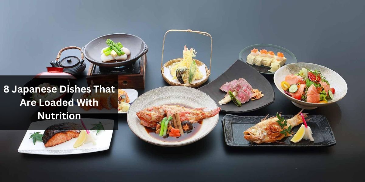 8 Japanese Dishes That Are Loaded With Nutrition