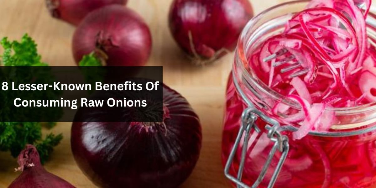 8 Lesser-Known Benefits Of Consuming Raw Onions