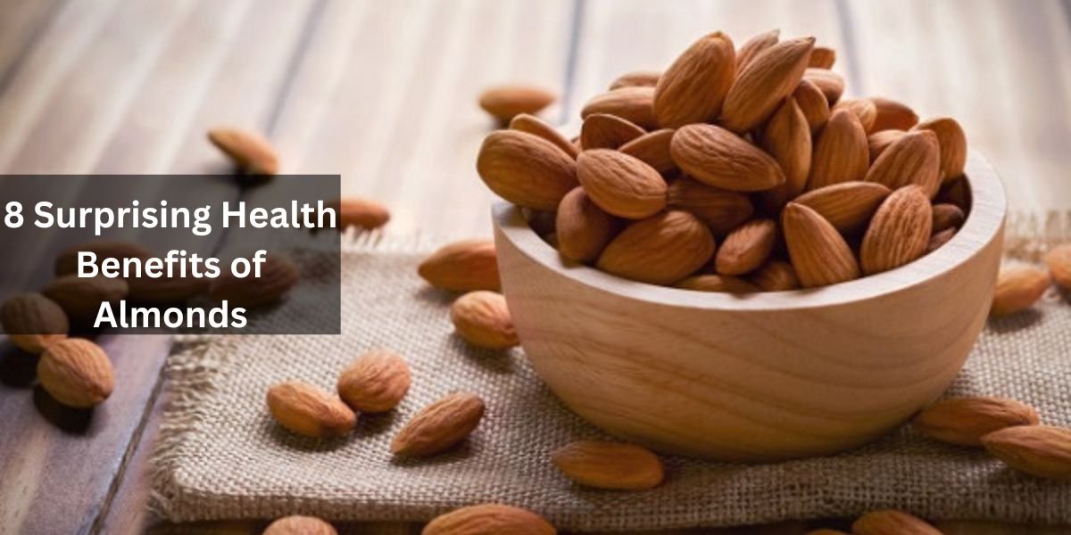 8 Surprising Health Benefits of Almonds